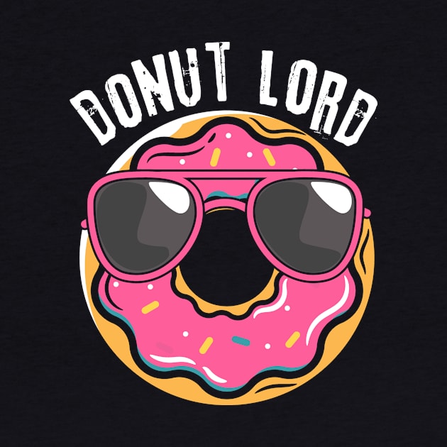 Donut Lord Doughnut Lover by Teewyld